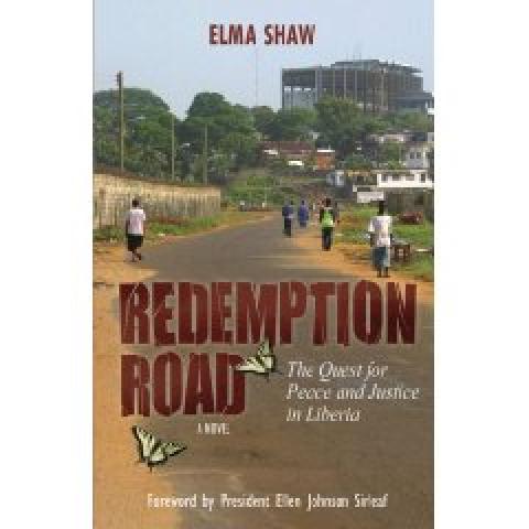 Redemption Road: The Quest for Peace and Justice in Liberia (A Novel)